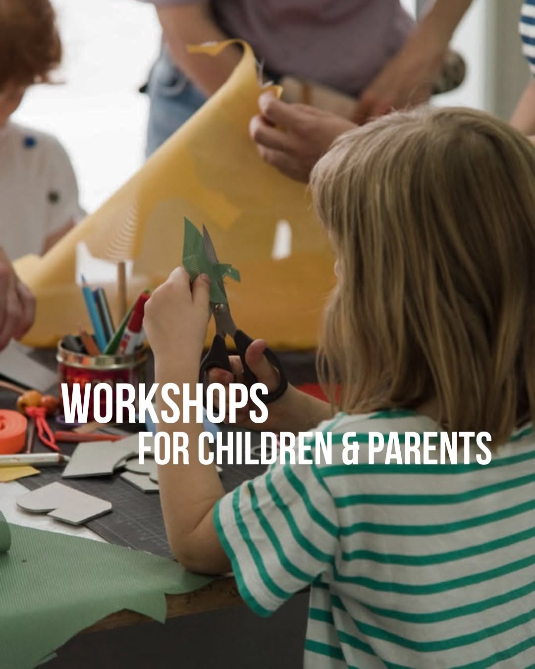Workshops for children & parents
